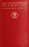 [Gutenberg 43701] • Recollections of a Busy Life: Being the Reminiscences of a Liverpool Merchant 1840-1910